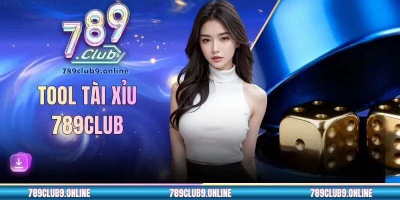Tool Tài Xỉu 789club - Công Cụ Tạo Nên Lợi Nhuận Khủng
